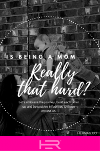 Is being a mom hard? Or do we make it hard by constantly blogging how hard it is?