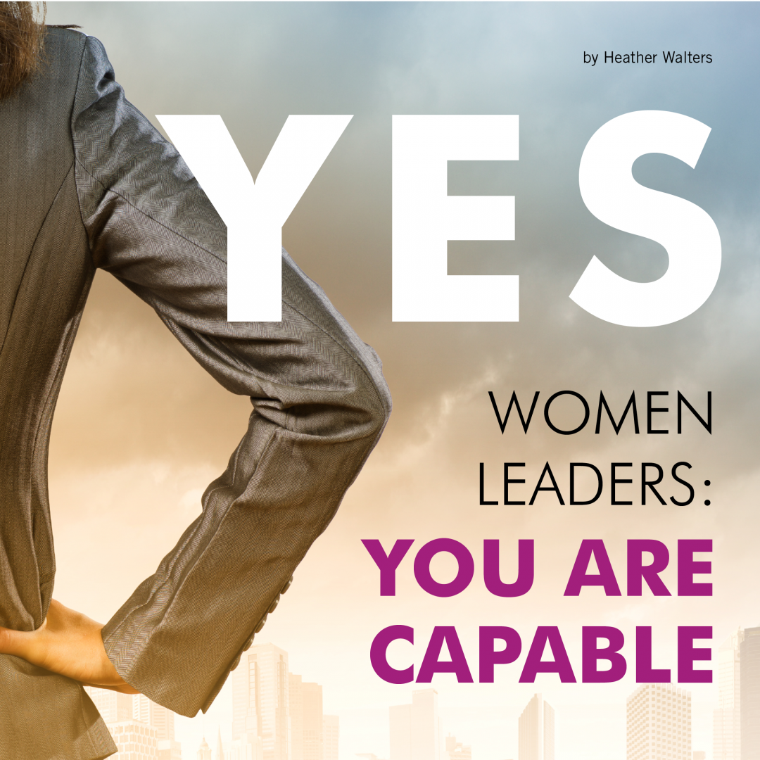 yes women leaders you are capable her magazine